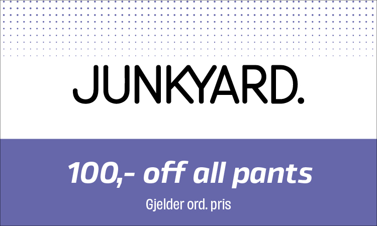 Junkyard: 100,- off pants