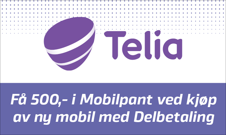 Telia: 500,- i mobilpant ved kjøp av ny mobil med Delbetaling